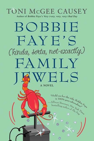 Bobbie Faye's (kinda, sorta, not exactly) Family Jewels by Toni McGee Causey