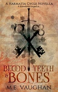 Blood, Teeth & Bones by M.E. Vaughan