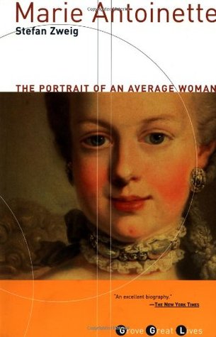 Marie Antoinette: The Portrait of an Average Woman by M. Eden Paul, Stefan Zweig, Cedar Paul