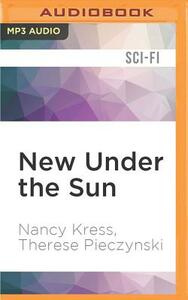 New Under the Sun by Nancy Kress, Therese Pieczynski