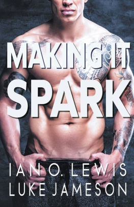 Making It Spark by Ian O. Lewis