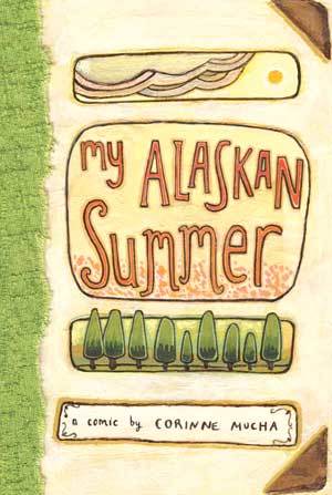 My Alaskan Summer by Corinne Mucha