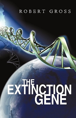 The Extinction Gene by Robert Gross
