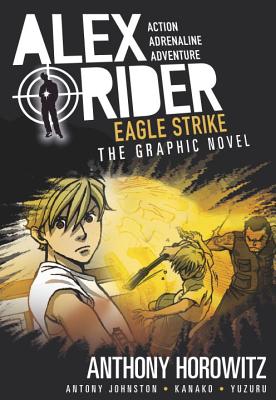 Eagle Strike: An Alex Rider Graphic Novel by Anthony Horowitz, Antony Johnston