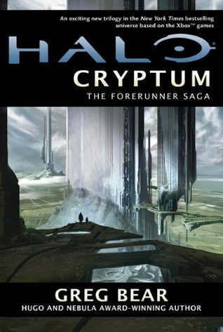 Halo: Cryptum (Forerunner Saga, #1) by Greg Bear