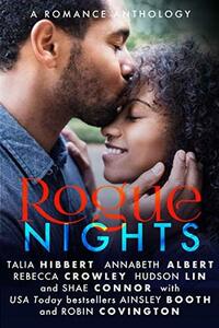 Rogue Nights by Annabeth Albert, Ainsley Booth, Robin Covington, Rebecca Crowley, Hudson Lin, Shae Connor, Talia Hibbert