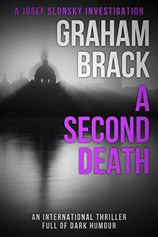 A Second Death: An international thriller full of dark humour by Graham Brack