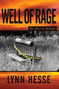 Well of Rage: Murder in Mobile by Lynn Hesse