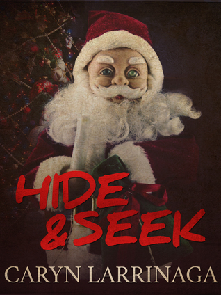 Hide and Seek by Caryn Larrinaga