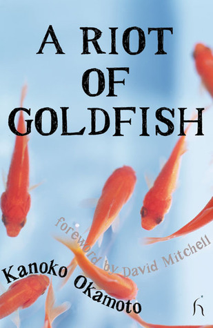 A Riot of Goldfish by J. Keith Vincent, David Mitchell, Kanoko Okamoto