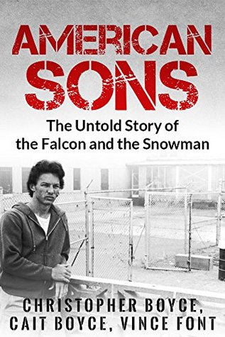 American Sons: The Untold Story of the Falcon and the Snowman by Christopher Boyce, Cait Boyce, Vince Font
