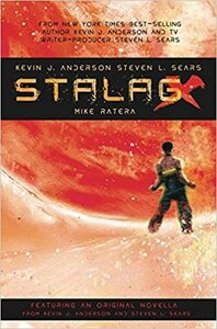 Stalag-X by Mike Ratera, Kevin J. Anderson, Steven L. Sears