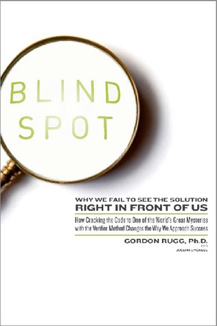 Blind Spot: Why We Fail to See the Solution Right in Front of Us by Gordon Rugg, Joseph D'Agnese