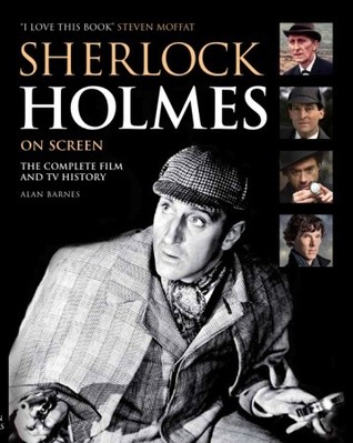 Sherlock Holmes on Screen by Steven Moffat, Alan Barnes