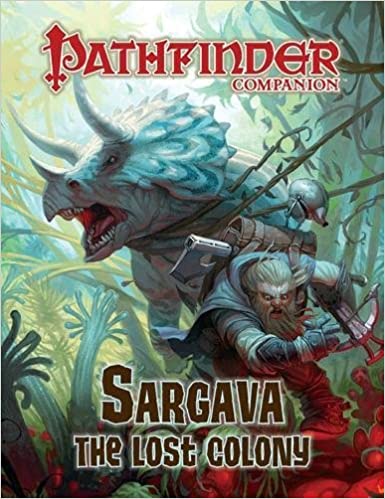 Pathfinder Companion: Sargava, the Lost Colony by Robert Lazzaretti, J.D. Wiker, Sean K. Reynolds