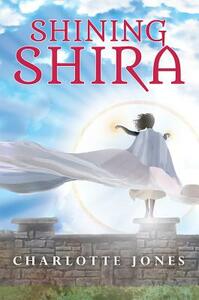 Shining Shira by Charlotte Jones