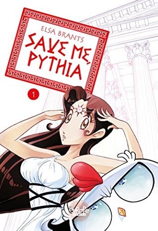 Save Me, Pythia, Vol. 1 by Joseph Laredo, Elsa Brants
