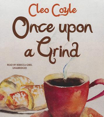 Once Upon a Grind by Cleo Coyle