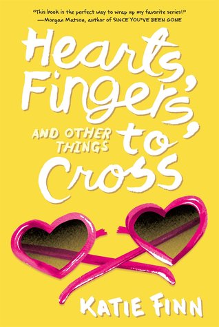 Hearts, Fingers, and Other Things to Cross by Katie Finn