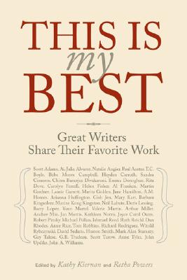 This Is My Best: Great Writers Share Their Favorite Work by Retha Powers