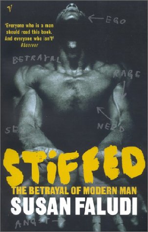 Stiffed: The Betrayal of Modern Man by Susan Faludi