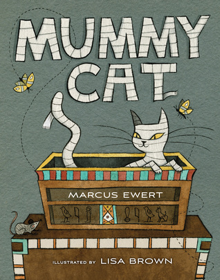Mummy Cat by Marcus Ewert, Lisa Brown