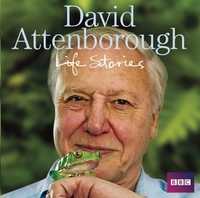 David Attenborough Life Stories by David Attenborough