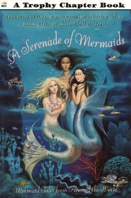 A Serenade of Mermaids: Mermaid Tales from Around the World by Shirley Climo, Lisa Falkenstern
