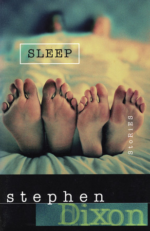 Sleep by Stephen Dixon