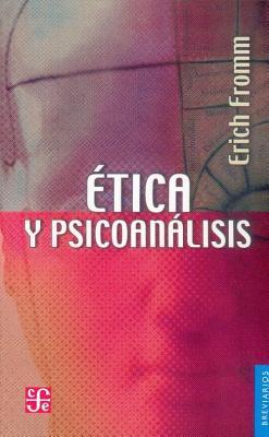 Etica y Psicoanalisis by Erich Fromm