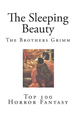 The Sleeping Beauty by The Brothers Grimm