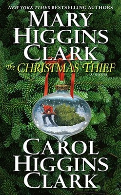 The Christmas Thief by Mary Higgins Clark, Carol Higgins Clark