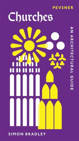Churches: An Architectural Guide by Simon Bradley