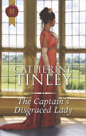 The Captain's Disgraced Lady by Catherine Tinley