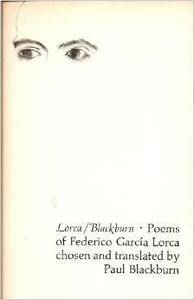 Lorca/Blackburn: Poems of Federico GarcíaLorca by Paul Blackburn, Federico García Lorca