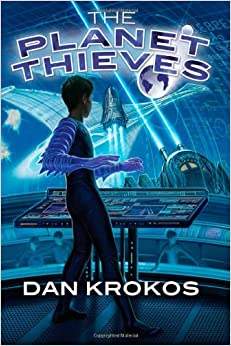 The Planet Thieves by Dan Krokos