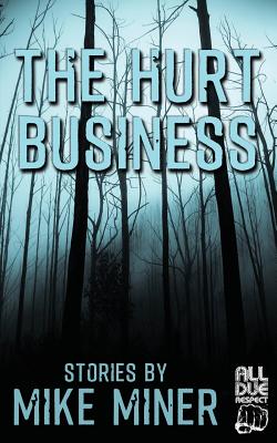 The Hurt Business by Mike Miner