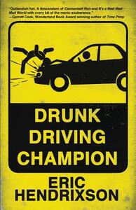 Drunk Driving Champion by Eric Hendrixson