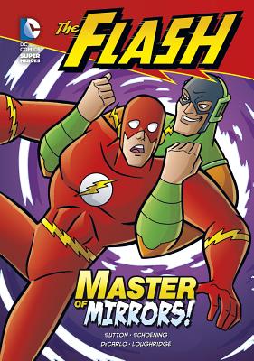 The Flash: Master of Mirrors! by Laurie S. Sutton