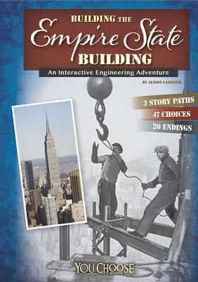 Building the Empire State Building: An Interactive Engineering Adventure by Allison Lassieur