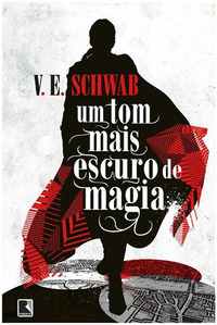 Um Tom Mais Escuro de Magia by V.E. Schwab