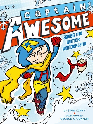 Captain Awesome Saves the Winter Wonderland by Stan Kirby, George O'Connor
