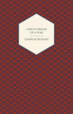 A Child's Dream of a Star by Charles Dickens