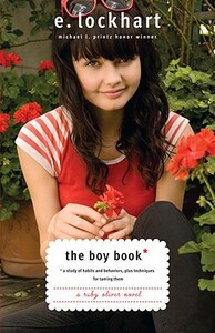 The Boy Book: A Study of Habits and Behaviors, Plus Techniques for Taming Them by E. Lockhart