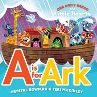 A is for Ark by Crystal Bowman, Teri McKinley