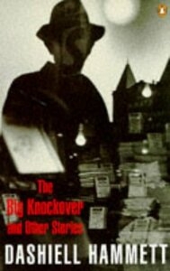 The Big Knockover and Other Stories by Lillian Hellman, Dashiell Hammett