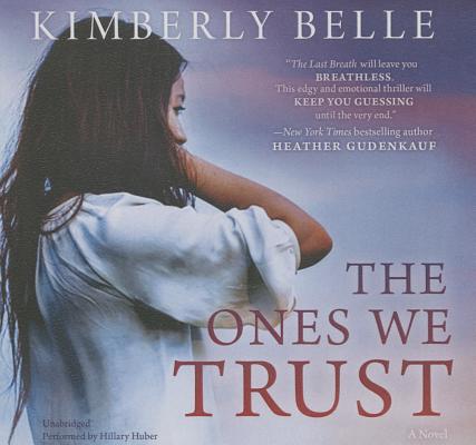 The Ones We Trust by Kimberly Belle
