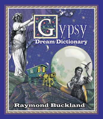 Gypsy Dream Dictionary by Raymond Buckland