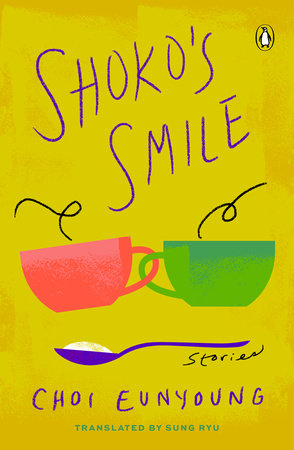 Shoko's Smile: Stories by Eun-young Choi