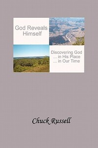 God Reveals Himself: Discovering God: In His Place, In Our Time by Chuck Russell